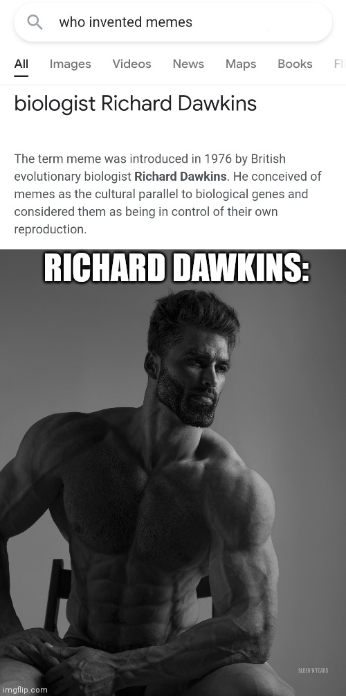 RICHARD DAWKINS: | image tagged in giga chad,memes,meme,chad | made w/ Imgflip meme maker