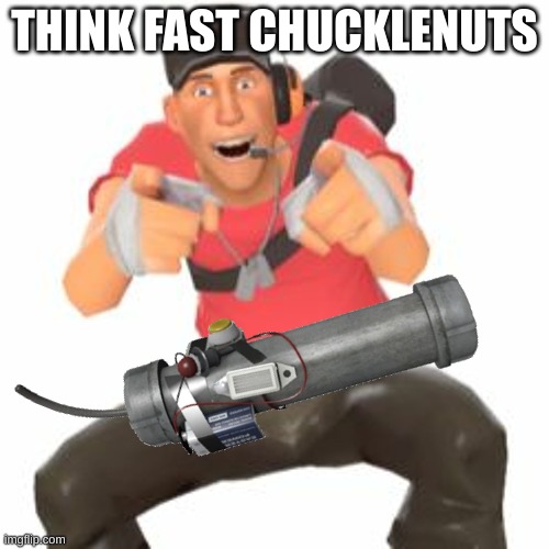 If you're reading this you've been chucklenutted | THINK FAST CHUCKLENUTS | image tagged in think fast chucklenuts | made w/ Imgflip meme maker