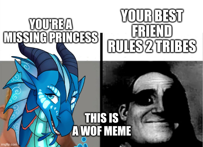 tsunami in a nutshell | YOUR BEST FRIEND RULES 2 TRIBES; YOU'RE A MISSING PRINCESS; THIS IS A WOF MEME | image tagged in teacher's copy | made w/ Imgflip meme maker