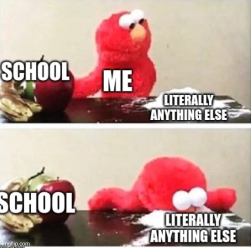 School sucks | image tagged in elmo cocaine | made w/ Imgflip meme maker