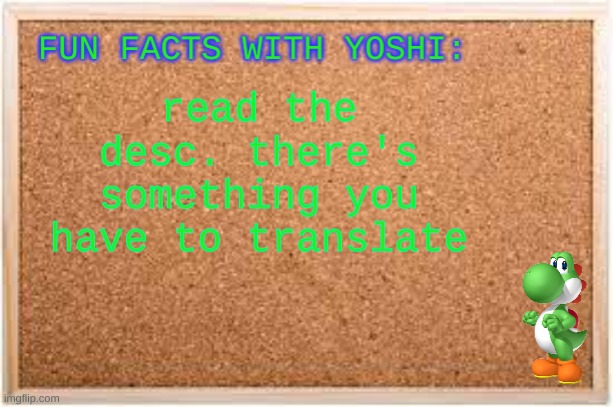 Fun Facts With Yoshi | read the desc. there's something you have to translate; 01000110 01110101 01100011 01101011 00100000 01010100 01101000 01100101 00100000 01000001 01101101 01100101 01110010 01101001 01100011 01100001 01101110 01110011 00101110 00100000 01000110 01110101 01100011 01101011 00100000 01010100 01101000 01100101 00100000 01000011 01100001 01101110 01100001 01100100 01101001 01100001 01101110 01110011 00101110 00100000 01000110 01110101 01100011 01101011 00100000 01110100 01101000 01100101 00100000 01001101 01100101 01111000 01101001 01100011 01100001 01101110 01110011 00101110 00100000 01000110 01110101 01100011 01101011 00100000 01110100 01101000 01100101 00100000 01001000 01101001 01110011 01110000 01100001 01101110 01101001 01100011 00101110 00100000 01000110 01110101 01100011 01101011 00100000 01110100 01101000 01100101 00100000 01000011 01100001 01110010 01110010 01101001 01100010 01100101 01100001 01101110 00101110 00001010 01000110 01110101 01100011 01101011 00100000 01010100 01101000 01100101 00100000 01000101 01110101 01110010 01101111 01110000 01100101 01100001 01101110 01110011 00101110 00100000 01000110 01110101 01100011 01101011 00100000 01110100 01101000 01100101 00100000 01000010 01110010 01101001 01110100 01101001 01110011 01101000 00101110 00100000 01000110 01110101 01100011 01101011 00100000 01110100 01101000 01100101 00100000 01000001 01110101 01110011 01110100 01110010 01100001 01101100 01101001 01100001 01101110 01110011 00101110 00100000 01000110 01110101 01100011 01101011 00100000 01110100 01101000 01100101 00100000 01000001 01110011 01101001 01100001 01101110 01110011 00101110 00100000 01000110 01110101 01100011 01101011 00100000 01110100 01101000 01100101 00100000 01001111 01100011 01100101 01100001 01101110 01101001 01100001 01101110 01110011 00101110 00100000 01000110 01110101 01100011 01101011 00100000 01110100 01101000 01100101 00100000 01000001 01100110 01110010 01101001 01100011 01100001 01101110 01110011 00101110 00100000 01000110 01110101 01100011 01101011 00100000 01110100 01101000 01100101 00100000 01000001 01101110 01110100 01100001 01110010 01110100 01101001 01100011 01100001 01101110 01110011 00101110 00100000 01000110 01110101 01100011 01101011 00100000 01110100 01101000 01100101 00100000 01000111 01110010 01100101 01100101 01101110 01101100 01100001 01101110 01100100 01100101 01110010 01110011 00101110 00100000 01000001 01101110 01100100 00100000 01101101 01101111 01110011 01110100 00100000 01101111 01100110 00100000 01100001 01101100 01101100 00101100 0010000 | image tagged in fun facts with yoshi | made w/ Imgflip meme maker