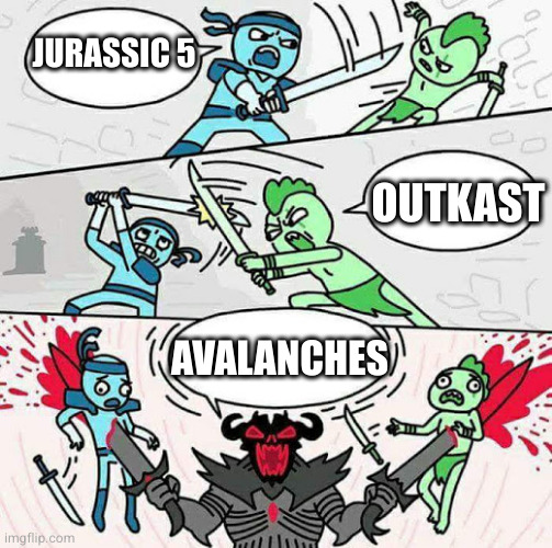 Sword fight | JURASSIC 5; OUTKAST; AVALANCHES | image tagged in sword fight | made w/ Imgflip meme maker