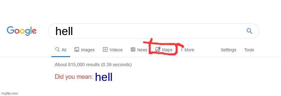 Did you mean? | hell; hell | image tagged in did you mean | made w/ Imgflip meme maker