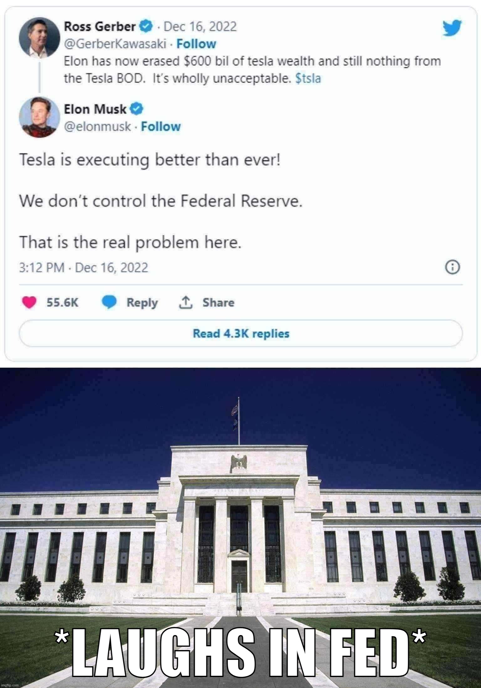Blaming the Federal Reserve: Always the hallmark of a mature, savvy business leader! | *LAUGHS IN FED* | image tagged in elon musk blames the federal reserve,federal reserve building | made w/ Imgflip meme maker