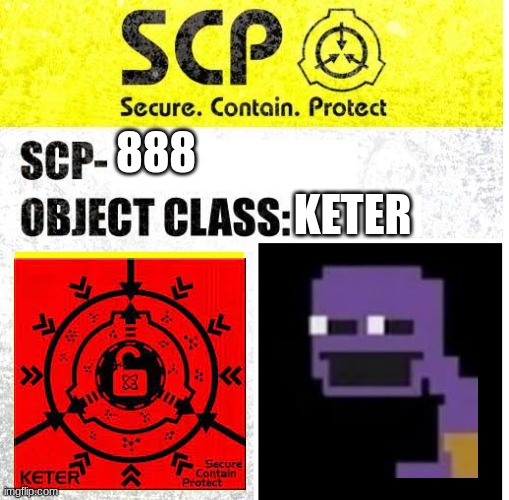 SCP Sign Generator | KETER; 888 | image tagged in scp sign generator | made w/ Imgflip meme maker