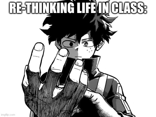 RE-THINKING LIFE IN CLASS: | made w/ Imgflip meme maker