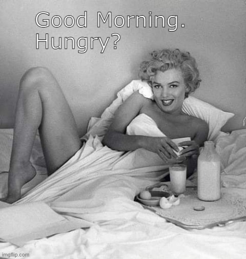 Marilyn Monroe breakfast in bed | Good Morning.
Hungry? | image tagged in good morning,breakfast,marilyn monroe,eat me,breakfast in bed,hungry | made w/ Imgflip meme maker