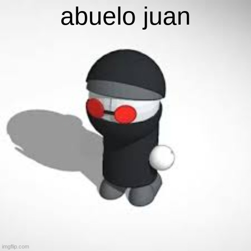 juan | abuelo juan | image tagged in juan | made w/ Imgflip meme maker