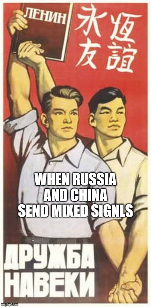 where LBGTQ is outlawed |  WHEN RUSSIA AND CHINA SEND MIXED SIGNLS | image tagged in soviet union,russia,china,propaganda,funny af,humor | made w/ Imgflip meme maker