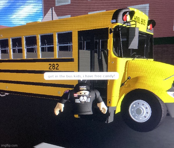 It’s free…. | image tagged in roblox,cursed image,dark humor,bus,genocide | made w/ Imgflip meme maker