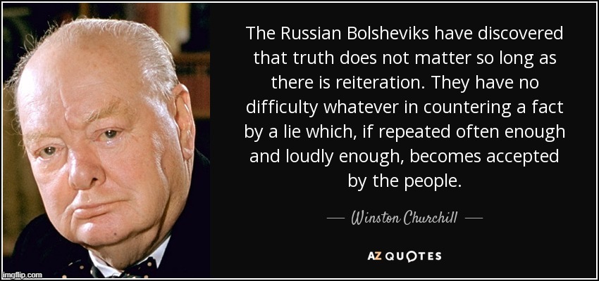 Winston Churchill on Soviet Propaganda | image tagged in winston churchill on the russian bolsheviks | made w/ Imgflip meme maker