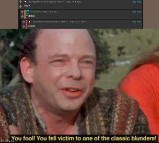 You fool! You fell victim to one of the classic blunders! | image tagged in you fool you fell victim to one of the classic blunders | made w/ Imgflip meme maker