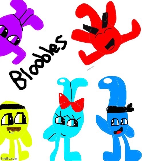 The Bloobles | made w/ Imgflip meme maker