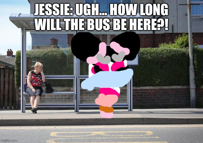 Waiting for the bus. | JESSIE: UGH… HOW LONG WILL THE BUS BE HERE?! | image tagged in bus stop,bus | made w/ Imgflip meme maker
