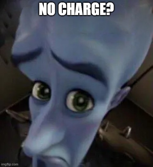 megamind no b | NO CHARGE? | image tagged in megamind no b | made w/ Imgflip meme maker