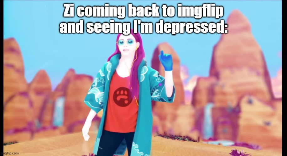 Concerned Mihaly | Zi coming back to imgflip and seeing I'm depressed: | image tagged in concerned mihaly | made w/ Imgflip meme maker