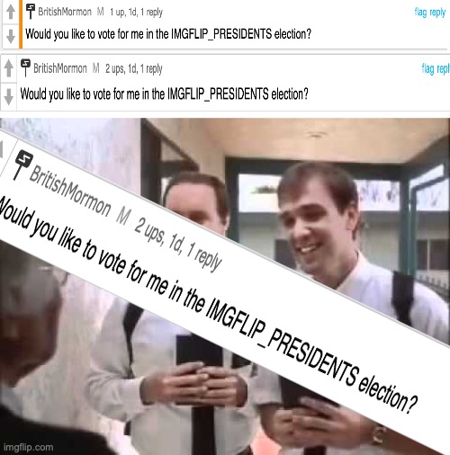 Great BritishMormon is trying to get some mail-in voters into voting him again | image tagged in mormons at door,history repeats,britishmormon,mail-in voters,some men you just can't reach | made w/ Imgflip meme maker