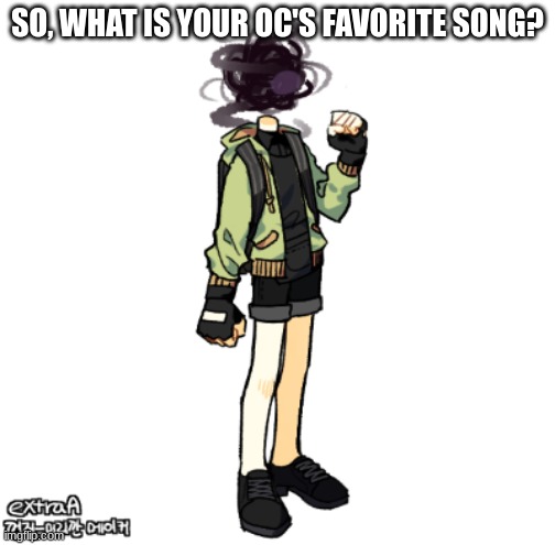 SO, WHAT IS YOUR OC'S FAVORITE SONG? | image tagged in gunsinger pic full no background | made w/ Imgflip meme maker