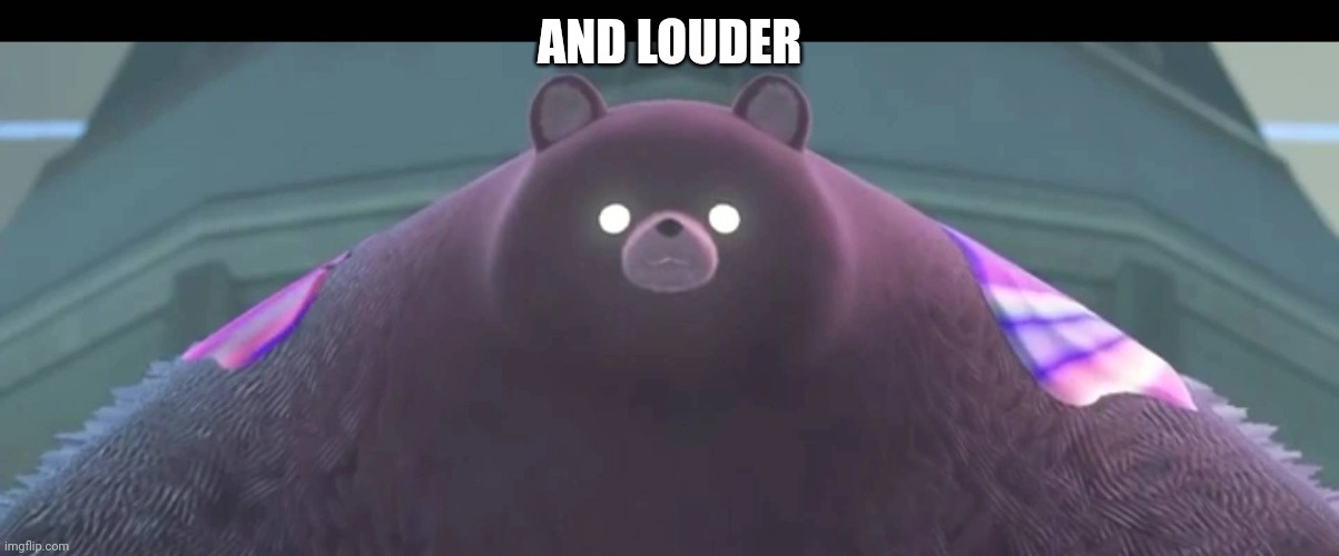 mr. grizz | AND LOUDER | image tagged in mr grizz | made w/ Imgflip meme maker