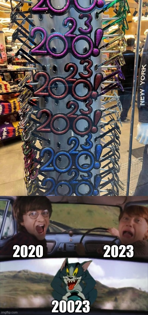 20023 | 2023; 2020; 20023 | image tagged in tom chasing harry and ron weasly,memes,you had one job,design fails,crappy design,new year | made w/ Imgflip meme maker