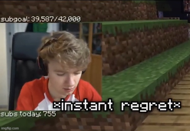 *instant regret* | image tagged in instant regret | made w/ Imgflip meme maker