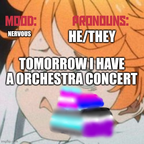 Time to get spiffy looking | HE/THEY; NERVOUS; TOMORROW I HAVE A ORCHESTRA CONCERT | image tagged in demiboy_dragon announcement temp no stealing | made w/ Imgflip meme maker