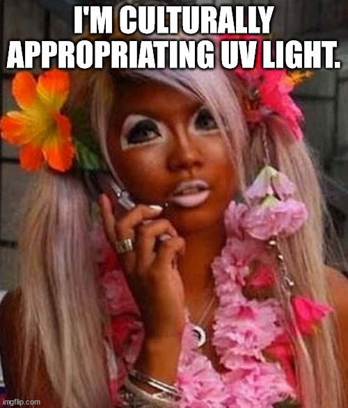 suntanning fail | I'M CULTURALLY APPROPRIATING UV LIGHT. | image tagged in suntanning fail | made w/ Imgflip meme maker