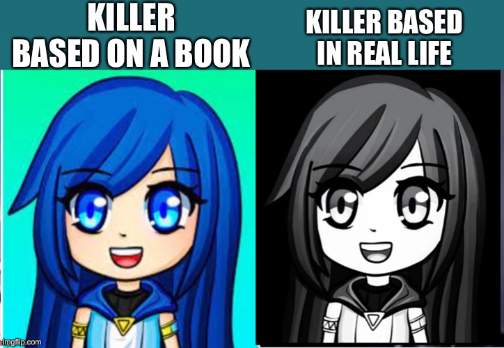 ItsFunneh Light and Dark | KILLER BASED ON A BOOK; KILLER BASED IN REAL LIFE | image tagged in itsfunneh light and dark | made w/ Imgflip meme maker