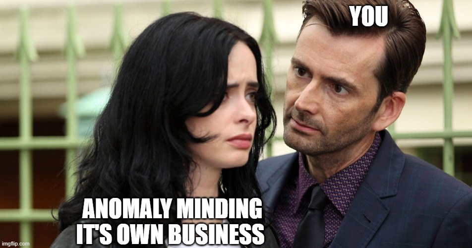 Jessica Jones Death Stare | YOU ANOMALY MINDING IT'S OWN BUSINESS | image tagged in jessica jones death stare | made w/ Imgflip meme maker