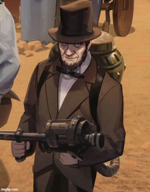 the 1850s Pyro in the TF2 comics was Abraham Lincoln | made w/ Imgflip meme maker