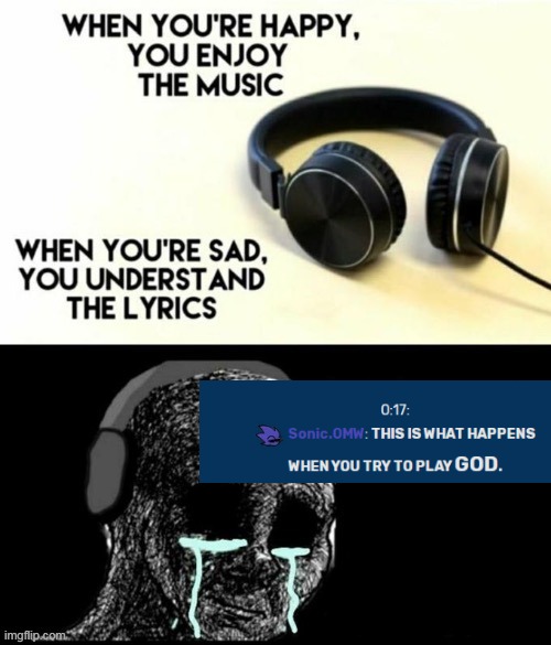 Me on my way | image tagged in when your sad you understand the lyrics | made w/ Imgflip meme maker