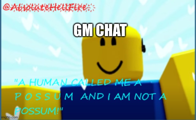 hoi! | GM CHAT | image tagged in annoncement | made w/ Imgflip meme maker