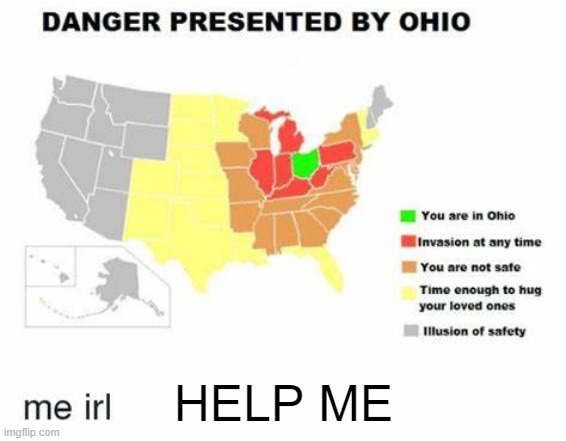 THIS IS A WARNING | HELP ME | image tagged in danger ohio,help,why are you reading the tags | made w/ Imgflip meme maker