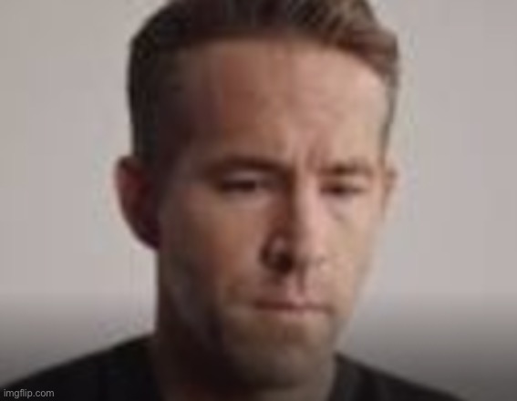Sad Ryan Reynolds | image tagged in sad ryan reynolds | made w/ Imgflip meme maker