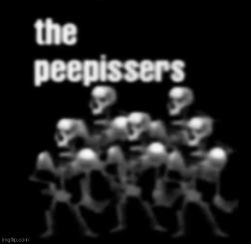 I LOVE THE PEE PISSERS I LOVE THE PEE PISSERS I LOVE THE PEE PISSERS I LOVE THE PEE PISSERS I LOVE THE PEE PISSERS I LOVE THE PE | made w/ Imgflip meme maker