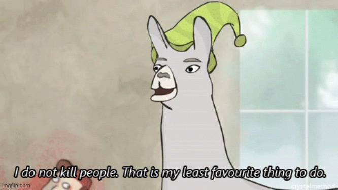 I do not kill people Llama | image tagged in i do not kill people llama | made w/ Imgflip meme maker