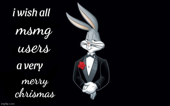 I wish all x a very y | msmg users; merry chrismas | image tagged in i wish all x a very y | made w/ Imgflip meme maker