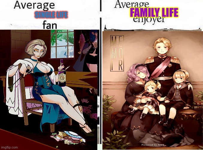 Which way western woman Fire Emblem edition | FAMILY LIFE; SINGLE LIFE | image tagged in memes,based,fire emblem | made w/ Imgflip meme maker