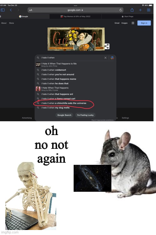 oh no | oh no not again | image tagged in skeleton,google,google search,universe | made w/ Imgflip meme maker