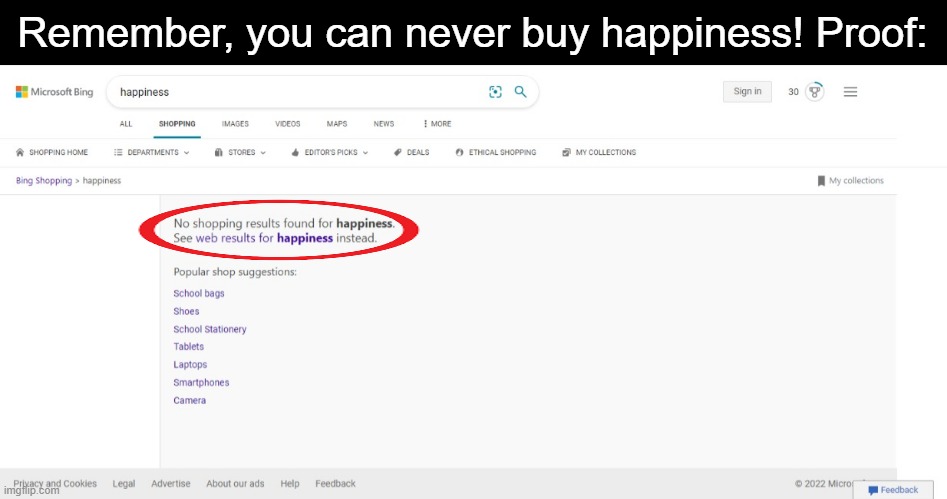 [insert good title here] | Remember, you can never buy happiness! Proof: | image tagged in shopping,happiness | made w/ Imgflip meme maker