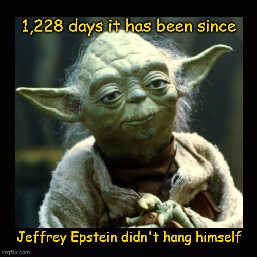1,228 days it has been since ... | 1,228 days it has been since; Jeffrey Epstein didn't hang himself | image tagged in jeffrey epstein | made w/ Imgflip meme maker