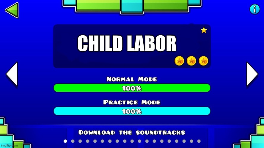 Based level | CHILD LABOR | image tagged in blank robtop level | made w/ Imgflip meme maker