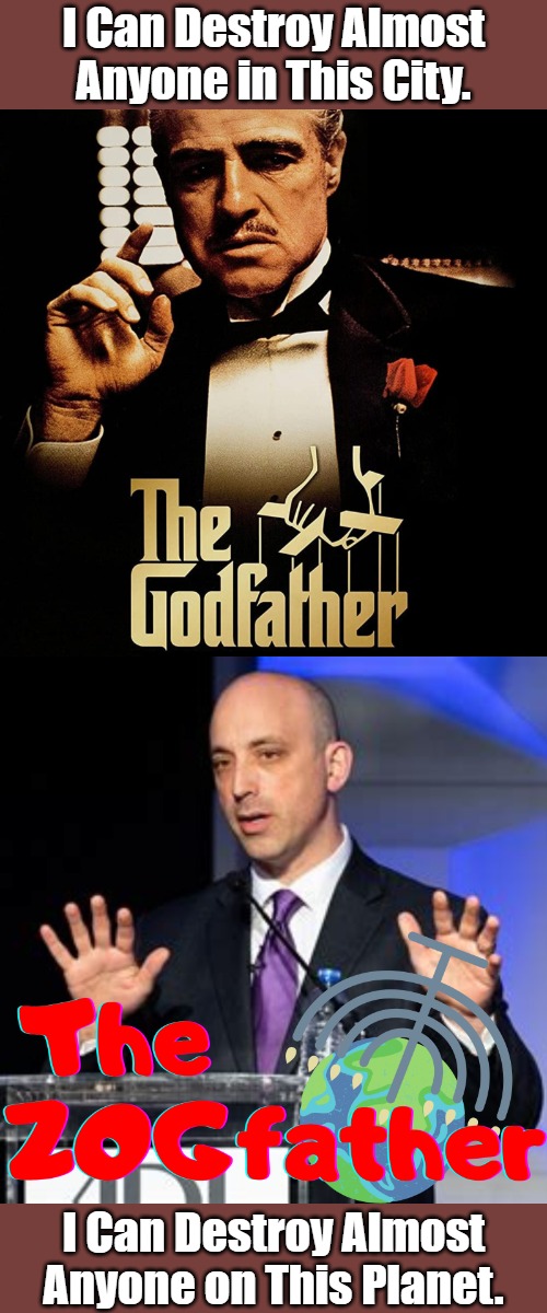 Don Corleone: The Godfather vs Jonathan Greenblatt: The ZOGfather | I Can Destroy Almost Anyone in This City. I Can Destroy Almost Anyone on This Planet. | image tagged in don corleone,jonathan greenblatt,godfather,zogfather,italian mafia,jewish mafia | made w/ Imgflip meme maker