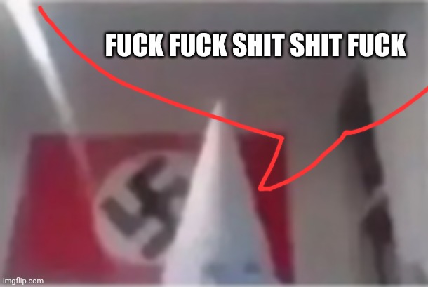 bros gonna whip a black person | FUCK FUCK SHIT SHIT FUCK | image tagged in bros gonna whip a black person | made w/ Imgflip meme maker