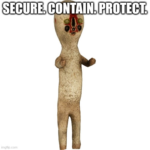 Scp 173 | SECURE. CONTAIN. PROTECT. | image tagged in scp 173 | made w/ Imgflip meme maker