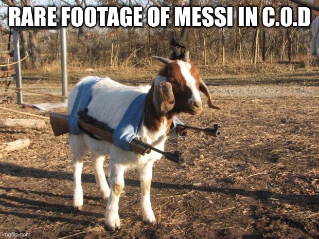 Image Title | RARE FOOTAGE OF MESSI IN C.0.D | image tagged in call of duty goat | made w/ Imgflip meme maker