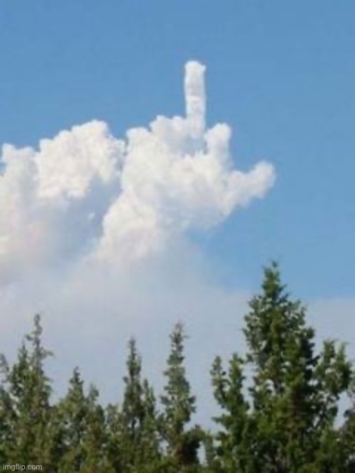 Cloud Flipping The Bird | image tagged in cloud flipping the bird | made w/ Imgflip meme maker