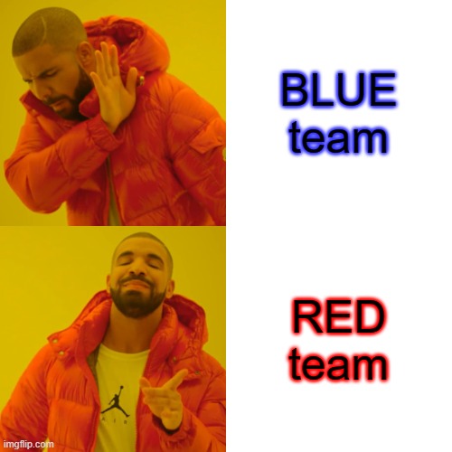 BLUE team RED team | image tagged in memes,drake hotline bling | made w/ Imgflip meme maker