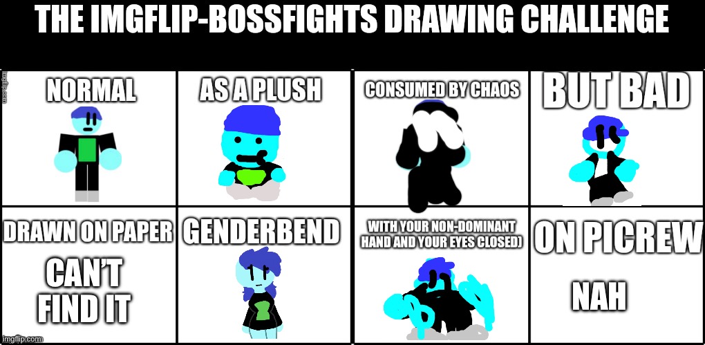 The Imgflip-Bossfights Drawing Challenge | NAH; CAN’T FIND IT | image tagged in the imgflip-bossfights drawing challenge | made w/ Imgflip meme maker