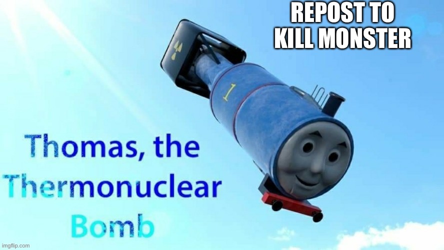 REPOST TO KILL MONSTER | made w/ Imgflip meme maker
